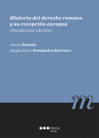 HISTORIA DEL DERECHO ROMANO Y SU RECEPCION EUROPEA