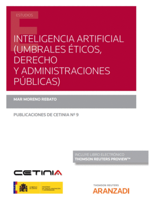 INTELIGENCIA ARTIFICIAL (UMBRALES ETICOS, DERECHO Y ADMINISTRACIONES PUBLICAS) (PAPEL + E-BOOK)