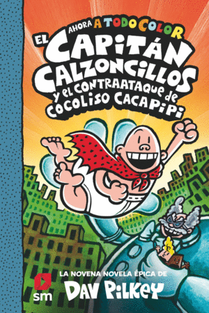 EL CAPIT�N CALZONCILLOS Y EL CONTRAATAQUE DE COCOLISO CACAPIPI