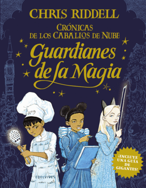 CRONICAS DE LOS CABALLOS DE NUBE. GUARDIANES DE LA MAGIA