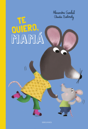 TE QUIERO MAMA!
