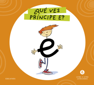 LETRA A LETRA LETRILANDIA - �QU� VES, PR�NCIPE E