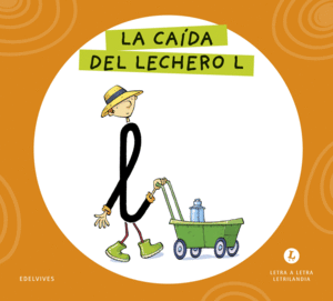 LETRA A LETRA LETRILANDIA - LA CA�DA DEL LECHERO L