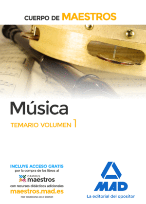CUERPO DE MAESTROS MUSICA. TEMARIO VOLUMEN 1