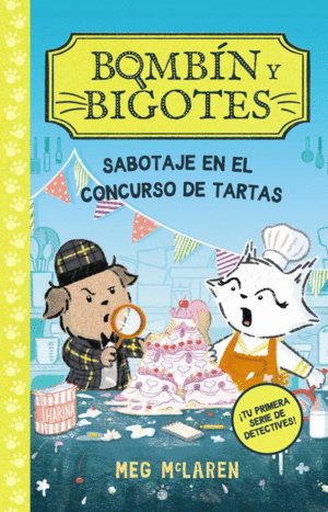 BOMBN Y BIGOTES 2: SABOTAJE EN EL CONCURSO DE TARTAS