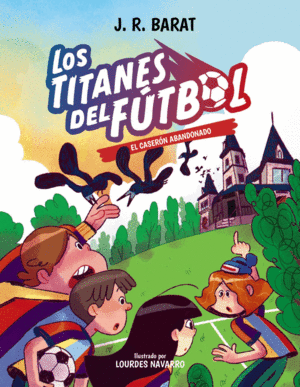 LOS TITANES DEL FUTBOL 2: EL CASERON ABANDONADO
