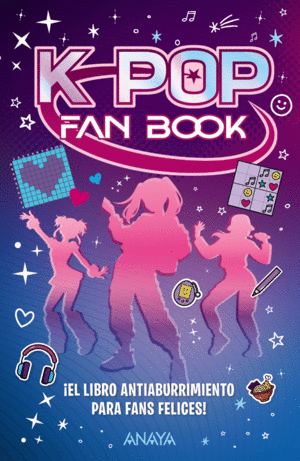 K-POP FAN BOOK. �EL LIBRO ANTIABURRIMIENTO PARA FANS FELICES!