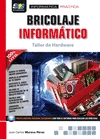 BRICOLAJE INFORMATICO. TALLER DE HARDWARE