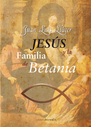 JESUS Y LA FAMILIA DE BETANIA