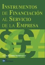 INSTRUMENTOS DE FINANCIACION AL SERVICIO DE LA EMPRESA