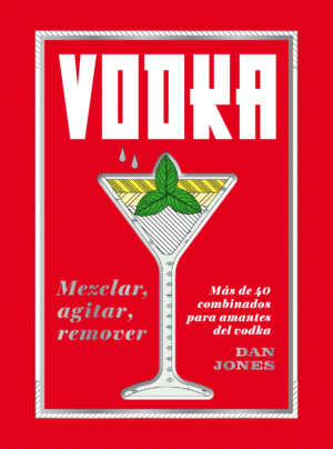 VODKA. MEZCLAR, AGITAR, REMOVER