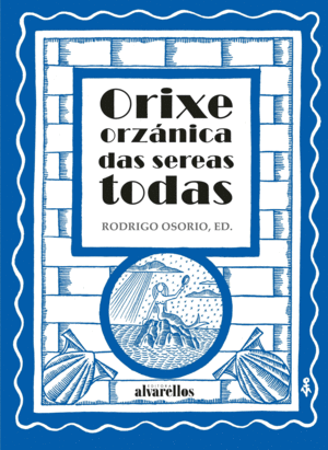 ORIXE ORZANICA DAS SEREAS TODAS