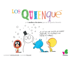 LOS QUIENQUE Y EL MU�ECO DE NIEVE QUE NO SE QUERIA DERRETIR