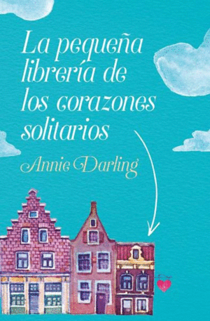 LA PEQUEA LIBRERIA DE LOS CORAZONES SOLITARIOS