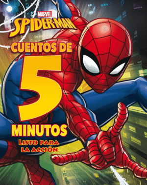 SPIDER-MAN. CUENTOS DE 5 MINUTOS. LISTO PARA LA ACCION