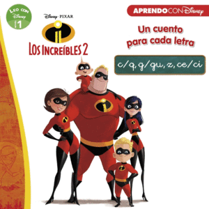 LOS INCREIBLES 2. LEO CON DISNEY (NIVEL 1). UN CUENTO PARA CADA LETRA: C/Q, G/GU