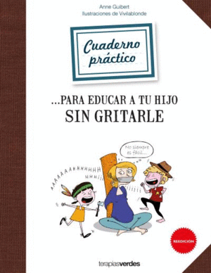 CUADERNO PRACTICO PARA EDUCAR A TU HIJO SIN GRITARLE