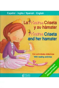 PRINCESS CRISETA AND HER HAMSTER LA PRINCESA CRISETA Y SU HAMSTER