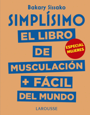 SIMPLISIMO. EL LIBRO DE MUSCULACION MAS FACIL DEL MUNDO. ESPECIAL MUJERES