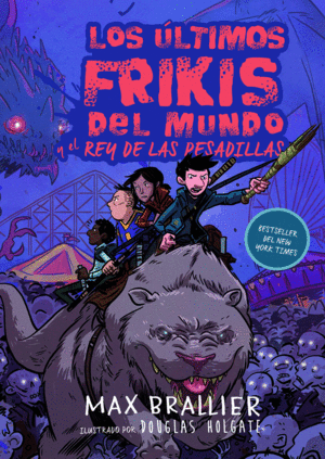 LOS ULTIMOS FRIKIS DEL MUNDO Y EL REY DE LAS PESADILLAS