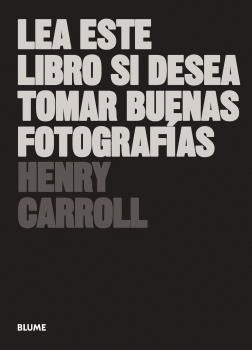 LEA ESTE LIBRO SI DESEA TOMAR BUENAS FOTOGRAFIAS (2019)