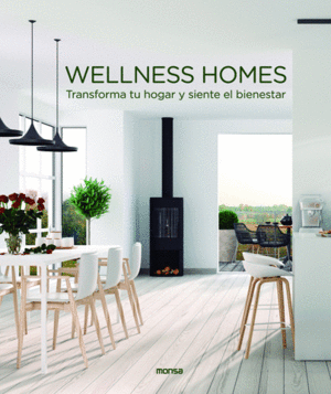 WELLNESS HOMES. TRANSFORMA TU HOGAR Y SIENTE EL BIENESTAR