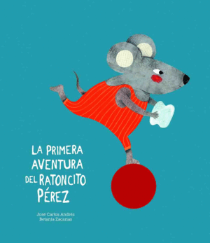 LA PRIMERA AVENTURA DEL RATONCITO PEREZ