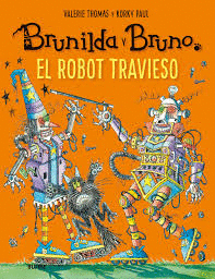BRUNILDA Y BRUNO. EL ROBOT TRAVIESO