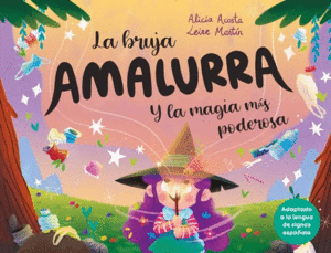 LA BRUJA AMALURRA Y LA MAGIA MAS PODEROSA