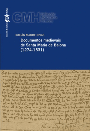 DOCUMENTOS MEDIEVAIS DE SANTA MARIA DE BAIONA (1274-1531)
