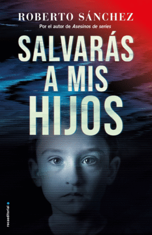 SALVARAS A MIS HIJOS (ASESINOS DE SERIES 2)