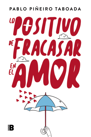 LO POSITIVO DE FRACASAR EN EL AMOR