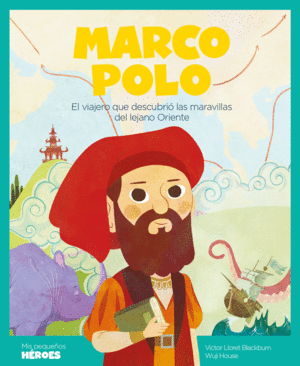 MARCO POLO. MIS PEQUEOS HEROES