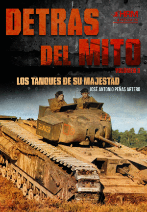 DETRAS DEL MITO: LOS TANQUES DE SU MAJESTAD