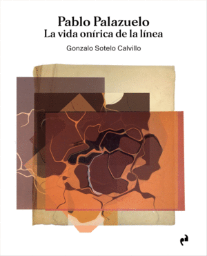 PABLO PALAZUELO. LA VIDA ONIRICA DE LA LINEA (3 VOLS.)