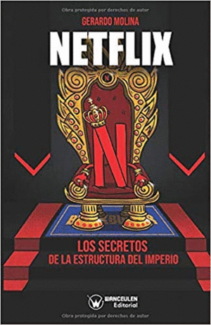 NETFLIX. LOS SECRETOS DE LA ESTRUCTURA DEL IMPERIO
