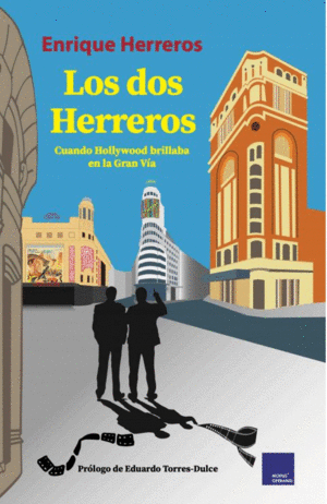 LOS DOS HERREROS (CUANDO HOLLYWOOD BRILLABA EN LA GRAN VIA)