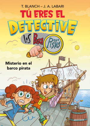 TU ERES EL DETECTIVE CON LOS BUSCAPISTAS 2. MISTERIO EN EL BARCO PIRATA (TU ERES