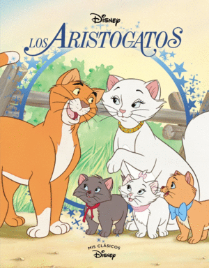 LOS ARISTOGATOS (MIS CLASICOS DISNEY)