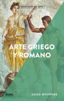 ESENCIALES ARTE. ARTE GRIEGO Y ROMANO