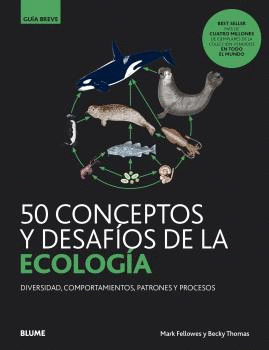 50 CONCEPTOS Y DESAFIOS DE LA ECOLOGIA. GUIA BREVE