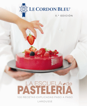 LA ESCUELA DE PASTELERIA. LE CORDON BLEU