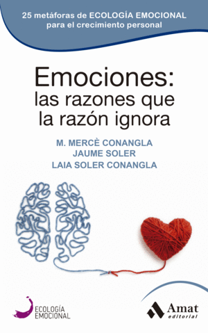 EMOCIONES: LAS RAZONES QUE LA RAZ�N IGNORA