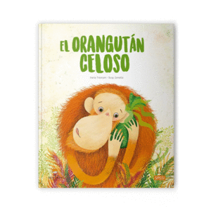 EL ORANGUTAN CELOSO. LIBROS ILUSTRADOS.  EDIC. ILUSTRADO (ESPA�OL)