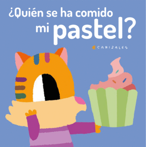 QUIEN SE HA COMIDO MI PASTEL?