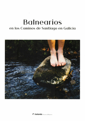 BALNEARIOS EN LOS CAMINOS DE SANTIAGO EN GALICIA