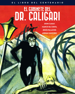 EL GABINETE DEL DOCTOR CALIGARI. CENTENARIO