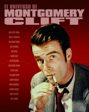 UNIVERSO DE MONTGOMERY CLIFT, EL