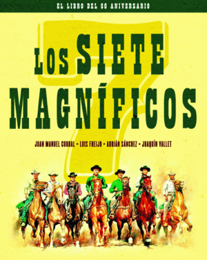 SIETE MAGNIFICOS. LIBRO 60 ANIVERSARIO