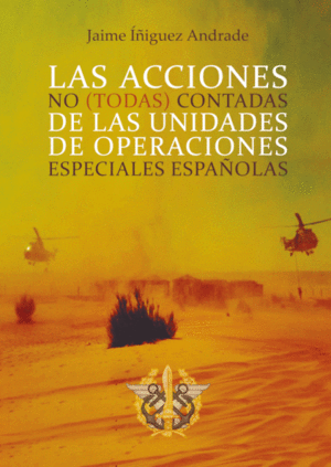 LAS ACCIONES NO (TODAS) CONTADAS DE LAS UNIDADES DE OPERACIONES ESPECIALES ESPA